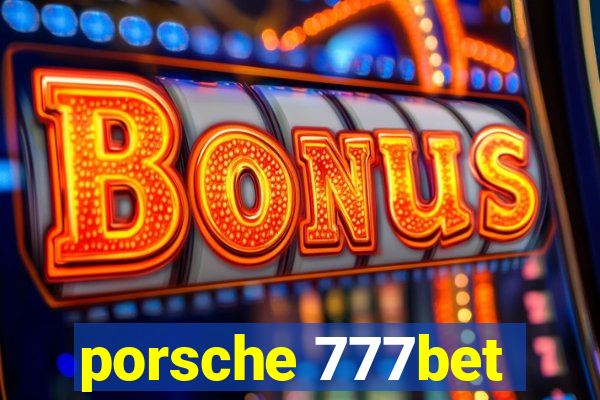 porsche 777bet